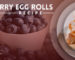 Blueberry Egg Rolls Recipe