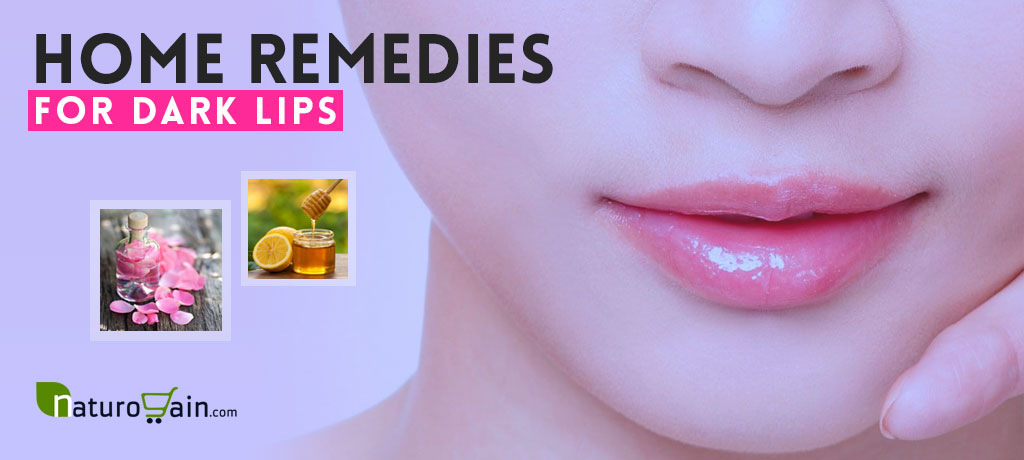 Home Remedies for Dark Lips