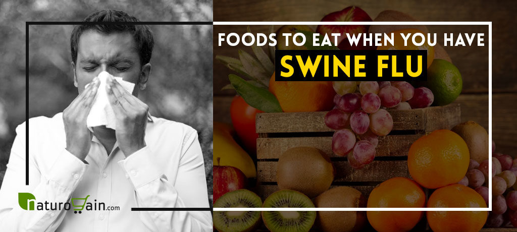 Foods to Eat When You Have Swine Flu