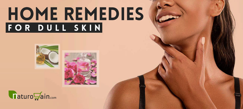 Home Remedies for Dull Skin