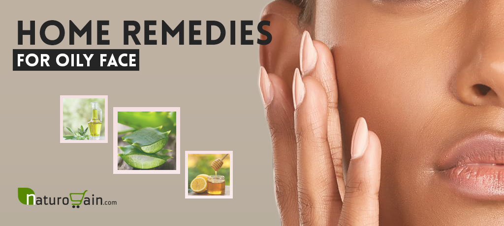 Home Remedies for Oily Face