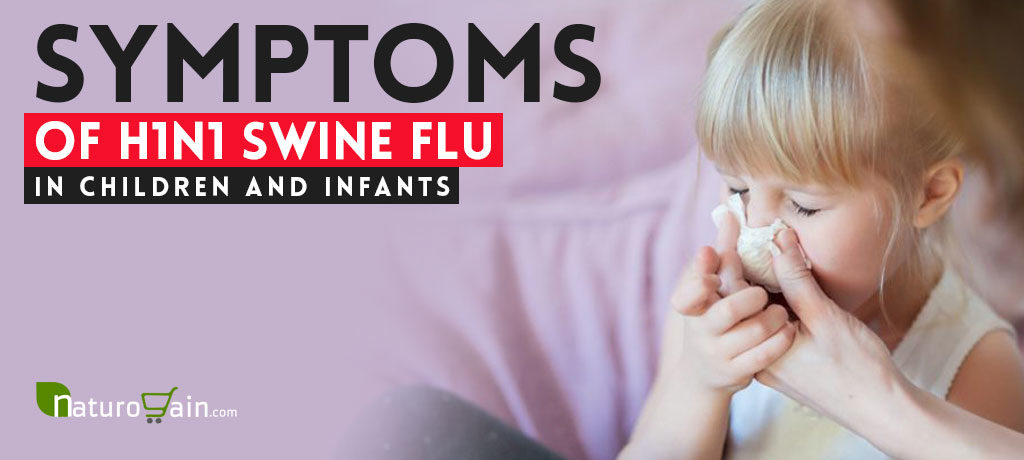 Symptoms of H1N1 Swine Flu in Children and Infants