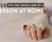 Tips for Taking Care of a Sick Person at Home