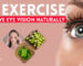 Eye Exercises to Improve Your Vision Naturally