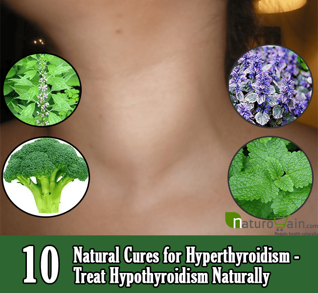 10 Effective Natural Cures for Hyperthyroidism Treat Hypothyroidism