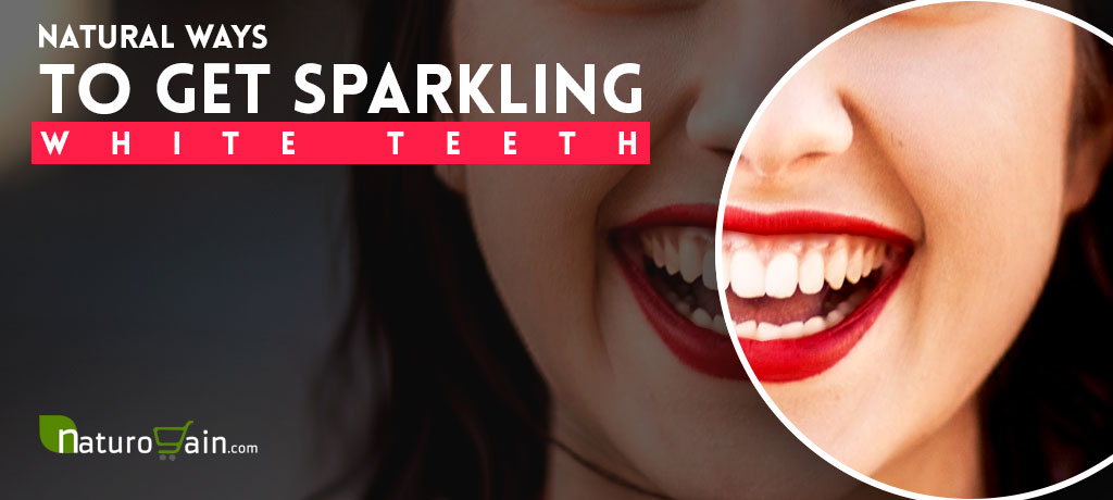 Natural Ways To Get Sparkling White Teeth