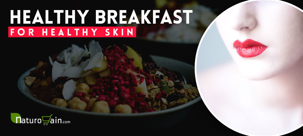 Healthy Breakfast for Healthy Skin