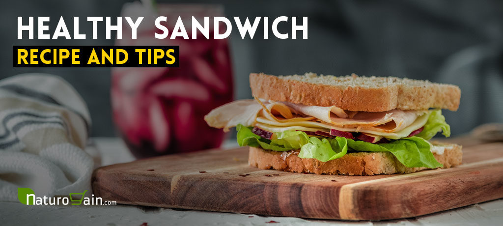 Healthy Sandwich Recipe And Tips