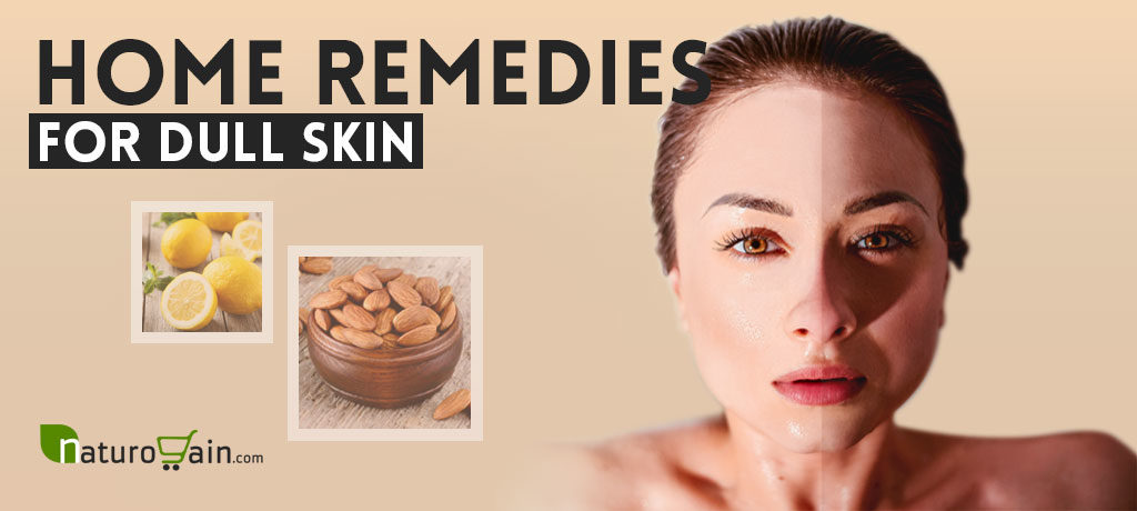 Home Remedies for Dull Skin