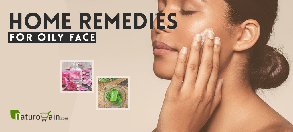 Natural Home Remedies for Oily Face