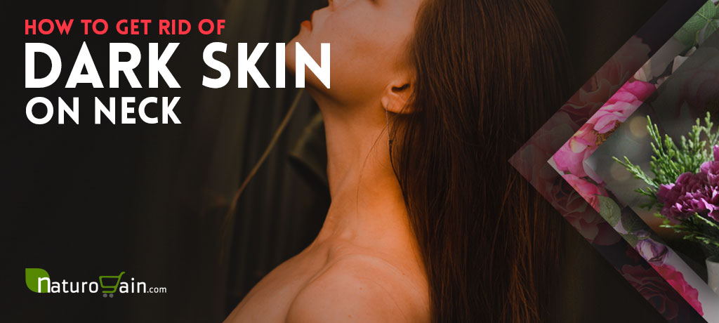 Get Rid of Dark Skin on Neck