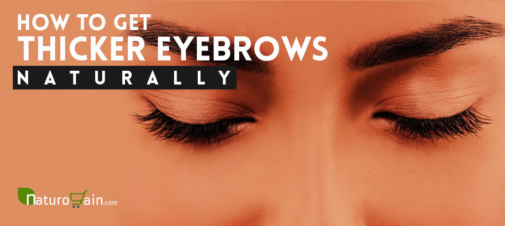 Natural Ways to Grow Thick Eyebrows Fast