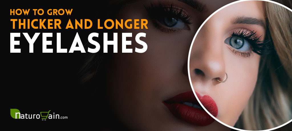 Grow Thicker and Longer Eyelashes