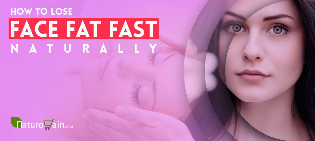 Lose Face Fat Fast, Get Rid of Chubby Cheeks Naturally