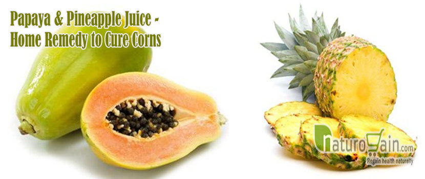 Papaya and Pineapple Juice Remedy to Cure Corns