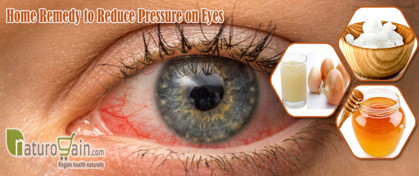 Home Remedy to Reduce Pressure on Eyes