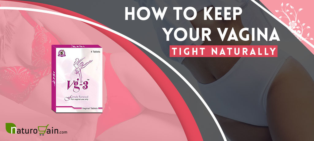 Keep Vagina Tight Naturally