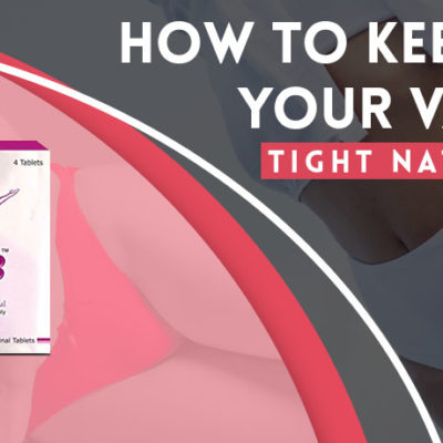 Keep Vagina Tight Naturally