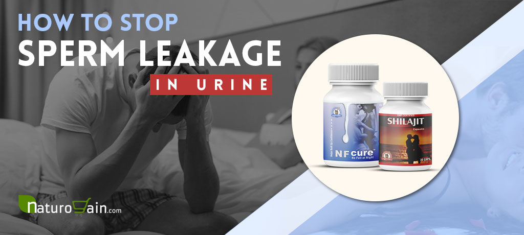 How to Stop Sperm Leakage in Urine