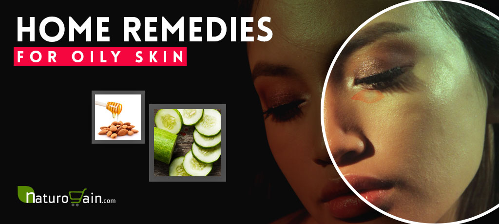 Home Remedies for Oily Skin