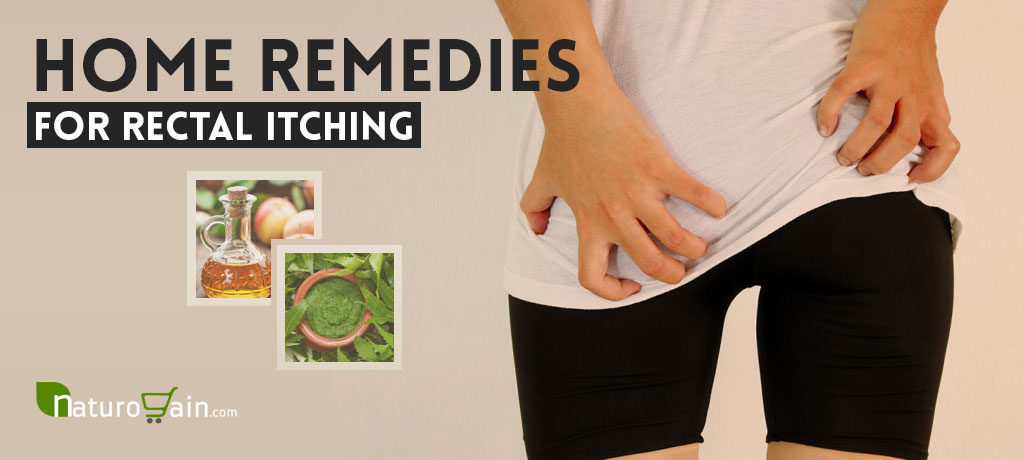 Home Remedies for Rectal Itching