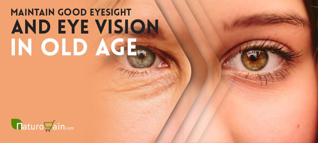 Maintain Good Eyesight and Eye Vision in Old Age