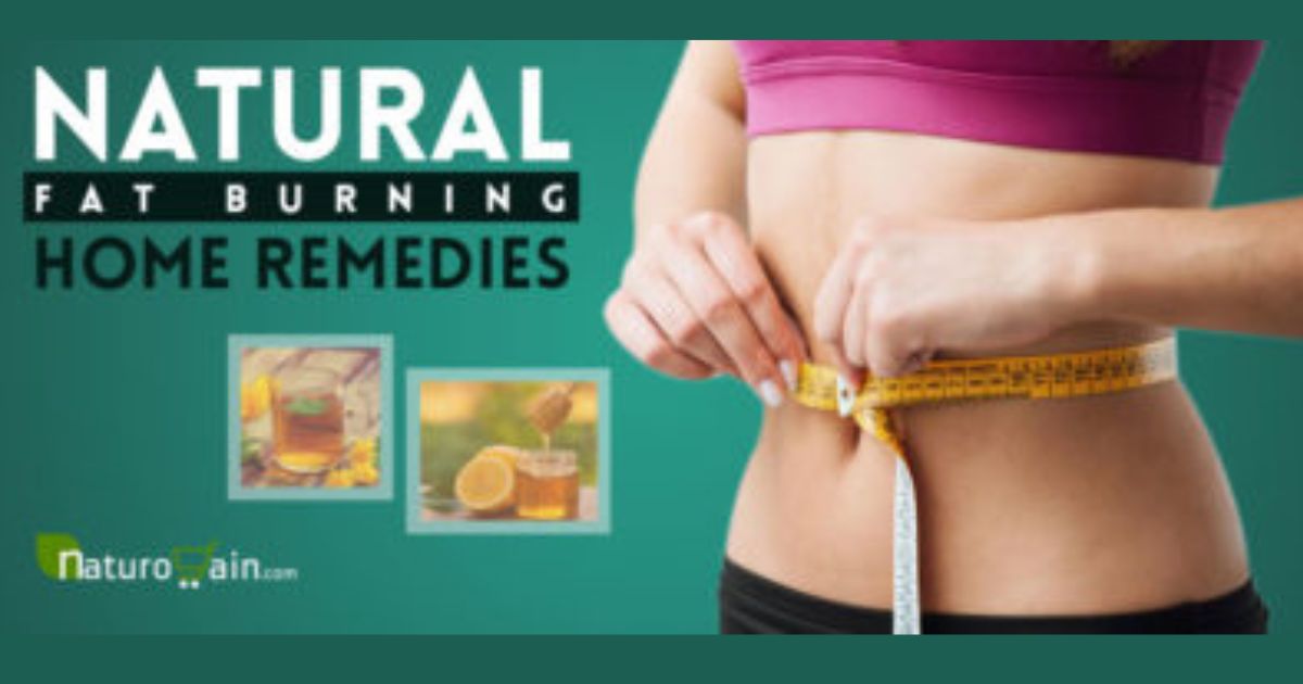Natural Fat Burning Home Remedies