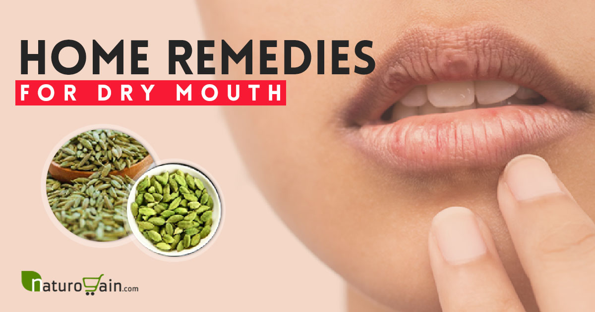 7 Best Home Remedies for Dry Mouth Xerostomia Natural Relief
